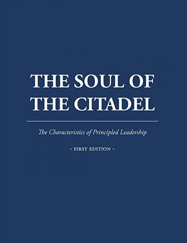 The Soul of the Citadel (Characteristics of Principled Leadership from the Military College of South Carolina)