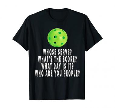 Funny Pickleball Playing Whose Serve League Pickleball Team T-Shirt