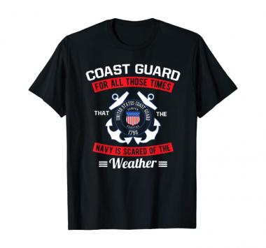 Coast Guard for all those times the Navy is scared T-Shirt