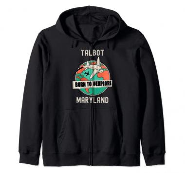 Talbot Maryland Born to Explore Travel Lover Zip Hoodie