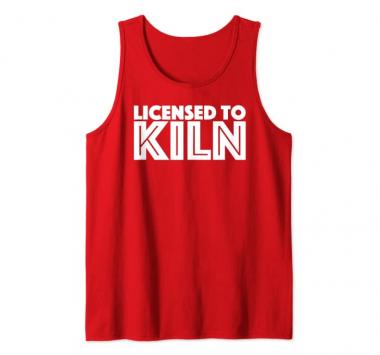 Licensed To Kiln Pottery Tank Top