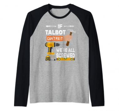 Funny if Talbot can't fix it no one can handyman carpenter Raglan Baseball Tee