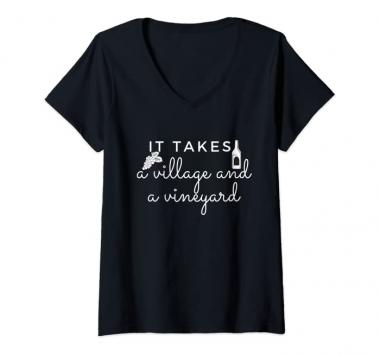 Womens It takes a village and a vineyard wine lover for men women V-Neck T-Shirt