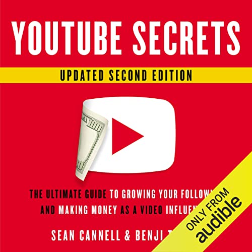 YouTube Secrets: The Ultimate Guide to Growing Your Following and Making Money as a Video Influencer