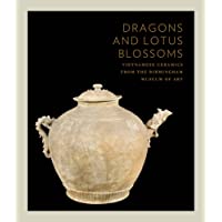 Dragons and Lotus Blossoms: Vietnamese Ceramics from the Birmingham Museum of Art