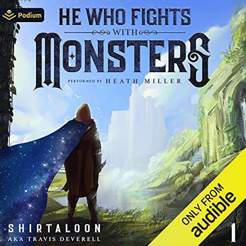 He Who Fights with Monsters: A LitRPG Adventure: He Who Fights with Monsters, Book 1