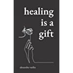 Healing Is a Gift: Poems for Those Who Need to Grow