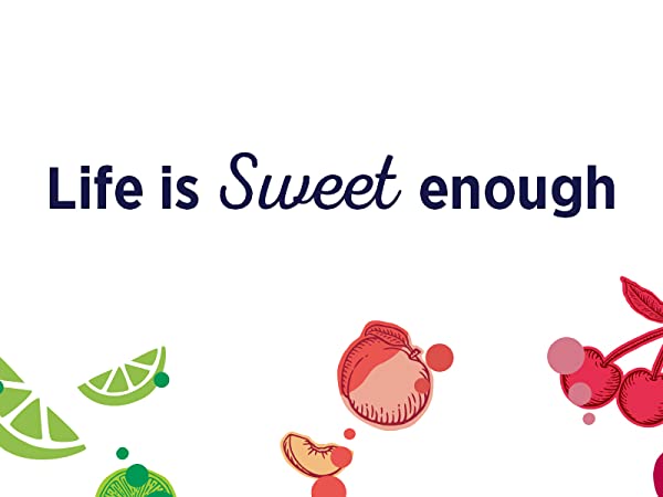 Life is sweet enough