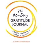 The 90-Day Gratitude Journal: A Mindful Practice for Lifetime of Happiness