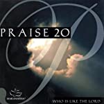 Praise 20: Who Is Like the Lord