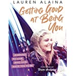 Getting Good at Being You: Learning to Love Who God Made You to Be