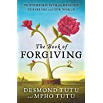 The Book of Forgiving: The Fourfold Path for Healing Ourselves and Our World