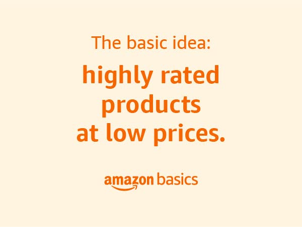 Amazon Basics - The basic idea: Highly rated products at low prices