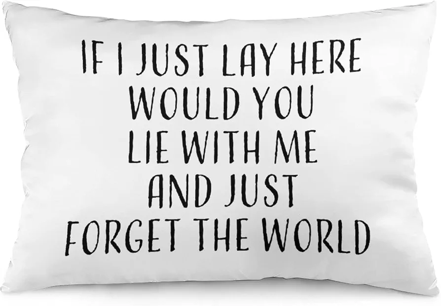 If I Juts Lay Here Would You Lie with Me and Just Forget The World Throw Cushion Covers for Home Couch Sofa Bed Living Room Decor Quote Pillow Covers 12"x20" Farmhouse Holiday Pillowcase