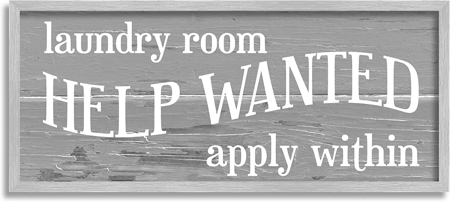 Stupell Industries Help Wanted Laundry Room Rustic Sign Apply Within, Designed by Daphne Polselli Gray Framed Wall Art, 30 x 13, White