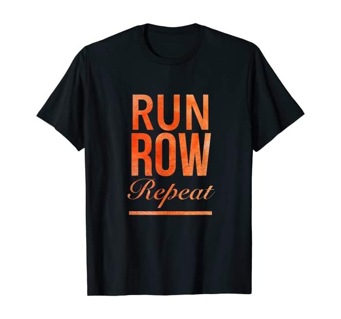 Run Row Repeat Fitness Tshirt With Orange Letters