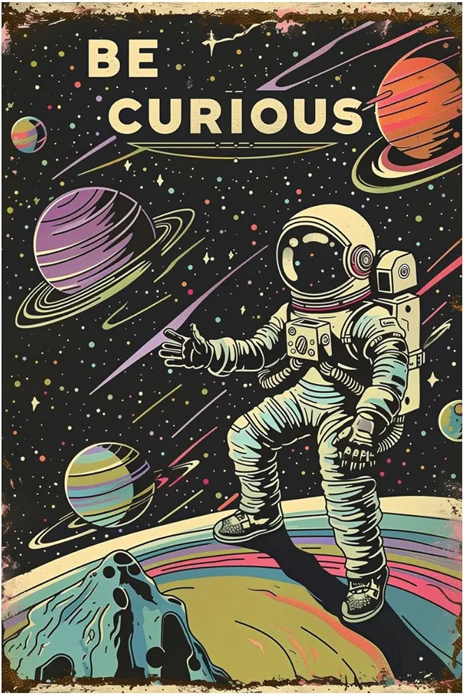 Astronauts Tin Signs, Outer Space Metal Arts, Be Curious, Universe Space Poster Planet Positive Wall Decor Plaque for Boys Kids Nursery, Game room 8 X 12 Inches