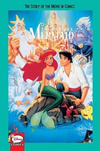 Disney The Little Mermaid: The Story of the Movie in Comics