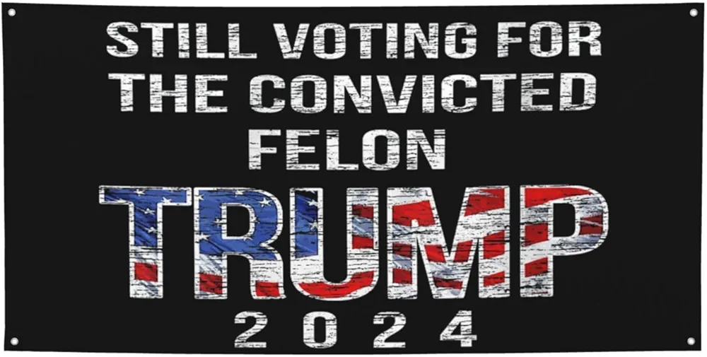 Trump 2024 Still Voting for Convicted Felon Banners Flag Signs, Personalized Banner for Indoor Outdoor Decoration Banner Room Wall Signs for Garden Yard Party Holiday Home Decorations Small