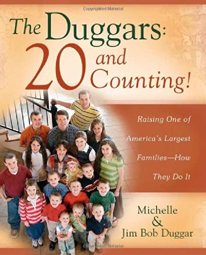 The Duggars: 20 and Counting!: Raising One of America's Largest Families--How they Do It