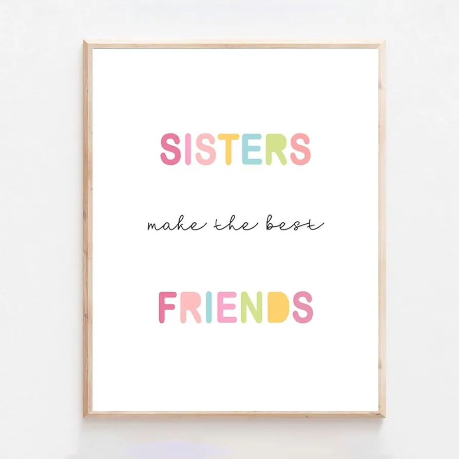 Sisters Make the Best Friends Print - Heartwarming Girls Room and Playroom Wall Art Decor UNFRAMED (8X10INCH)