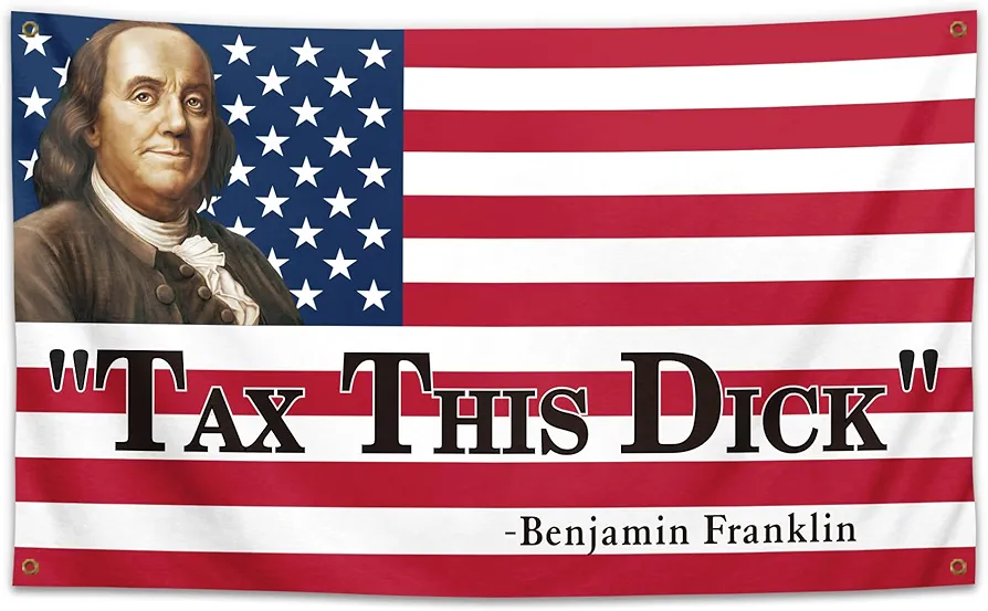 3x5 Feet Benjamin Tax This Dick Flag Banner Funny Poster UV Resistance Man Cave Wall Flag with Brass Grommets for College Dorm Room Decor,Outdoor,Parties