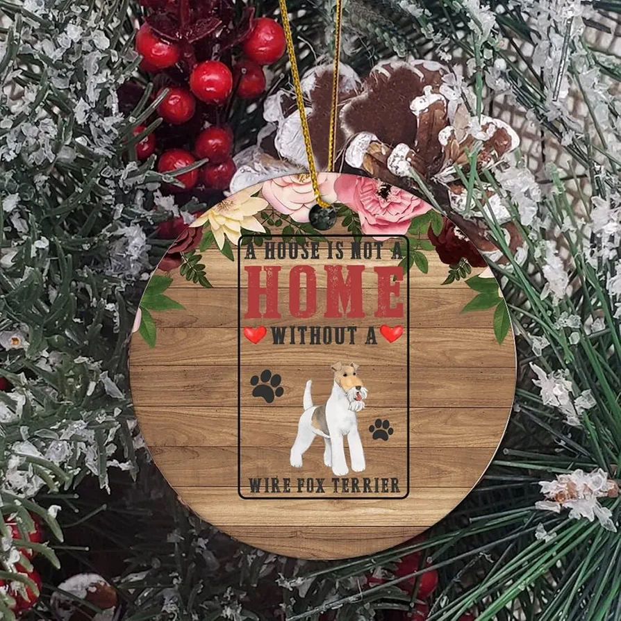 Ceramic Ornament A House is Not A Home Without A Dog Wire Dog Fox Terrier Vintage Christmas Souvenirs Decorative Hanging Ornaments for Living Room Decor Anniversary Keepsake 3 Inch Pendant.