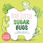 Five Little Sugar Bugs (The Smile Series)